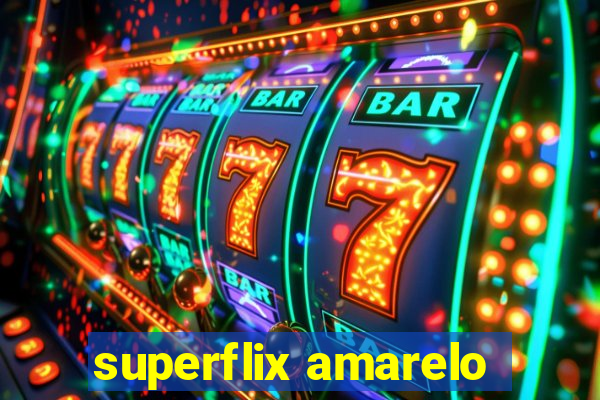 superflix amarelo